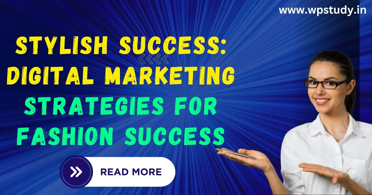 Digital Marketing Strategies for Fashion Success